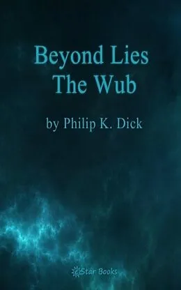 E-Book (epub) Beyond Lies the Wub von Philip K Dick