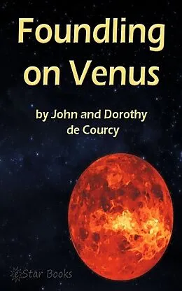 E-Book (epub) Foundling On Venus von John And Dorothy De Courcy