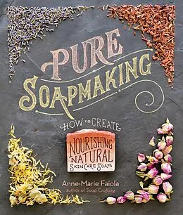 E-Book (epub) Pure Soapmaking von Anne-Marie Faiola