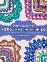Spiralbindung Every Which Way Crochet Borders von Eckman Edie