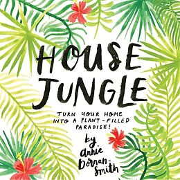 Couverture cartonnée House Jungle de Annie Dornan-Smith