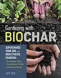 E-Book (epub) Gardening with Biochar von Jeff Cox