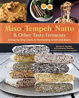 Couverture cartonnée Miso, Tempeh, Natto & Other Tasty Ferments de Kirsten K. Shockey, Christopher Shockey