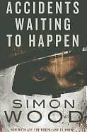 Couverture cartonnée Accidents Waiting to Happen de Simon Wood