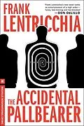 E-Book (epub) The Accidental Pallbearer von Frank Lentricchia