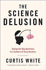 Livre Relié The Science Delusion de Curtis White