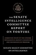 E-Book (epub) The Senate Intelligence Committee Report on Torture von Senate Select Committee On Intelligence