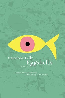 Kartonierter Einband Eggshells von Caitriona Lally