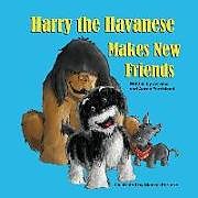 Kartonierter Einband Harry the Havanese Makes New Friends von Jessica Ferchland, Aaron Ferchland