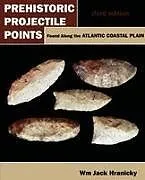 Prehistoric Projectile Points Found Along the Atlantic Coastal Plain