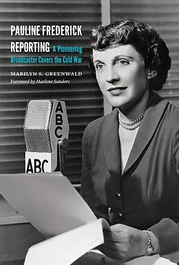 E-Book (epub) Pauline Frederick Reporting von Greenwald Marilyn S. Greenwald