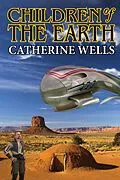 E-Book (epub) Children of the Earth von Catherine Wells