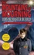 Kartonierter Einband The Mountains of Mourning-A Miles Vorkosigan Hugo and Nebula Winning Novella von Lois Mcmaster Bujold