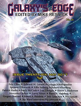 E-Book (epub) Galaxy's Edge Magazine: Issue 26, May 2017 (Galaxy's Edge, #26) von Larry Niven, Kevin J. Anderson, Mercedes Lackey