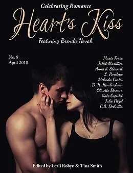 E-Book (epub) Heart's Kiss: Issue 8, April 2018: Featuring Brenda Novak (Heart's Kiss) von Brenda Novak, Marie Force, Juliet Marillier