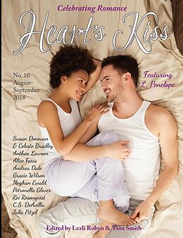 E-Book (epub) Heart's Kiss: Issue 10, August-September 2018: Featuring L. Penelope (Heart's Kiss, #10) von L. Penelope, Andrea Dale, Gracie Wilson