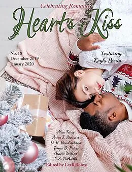 E-Book (epub) Heart's Kiss: Issue 18, December 2019-January 2020 (Heart's Kiss, #18) von Anna J. Stewart, Kayla Perrin, Gracie Wilson