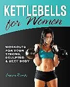 Kartonierter Einband Kettlebells for Women von Brooks Lauren