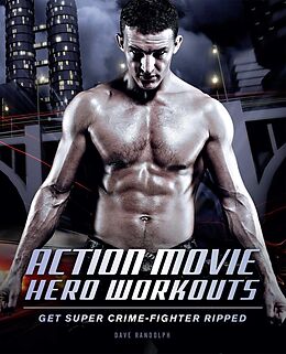 E-Book (epub) Action Movie Hero Workouts von Dave Randolph