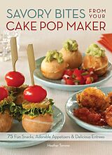 E-Book (epub) Savory Bites From Your Cake Pop Maker von Heather Torrone