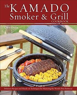 Livre Relié The Kamado Smoker and Grill Cookbook de Chris Grove