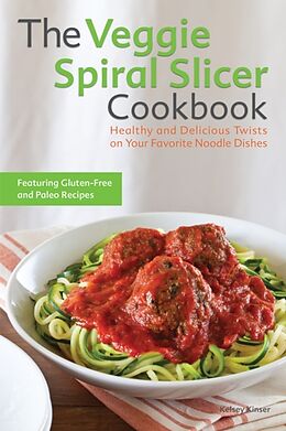 Kartonierter Einband Veggie Spiral Slicer Cookbook von Kelsey Kinser