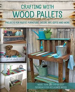 E-Book (epub) Crafting with Wood Pallets von Becky Lamb