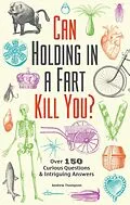 E-Book (epub) Can Holding in a Fart Kill You? von Andrew Thompson