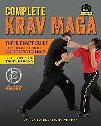 Couverture cartonnée Complete Krav Maga: The Ultimate Guide to Over 250 Self-Defense and Combative Techniques de Darren Levine, John Whitman