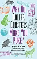 E-Book (epub) Why Do Roller Coasters Make You Puke? von Andrew Thompson