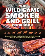 eBook (epub) The Wild Game Smoker and Grill Cookbook de Kindi Lantz