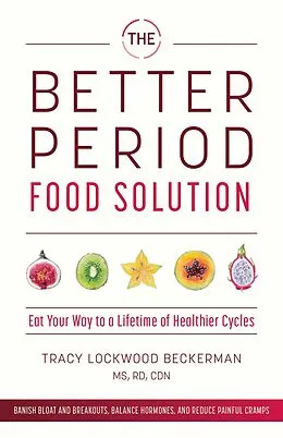 E-Book (epub) The Better Period Food Solution von Tracy Lockwood Beckerman