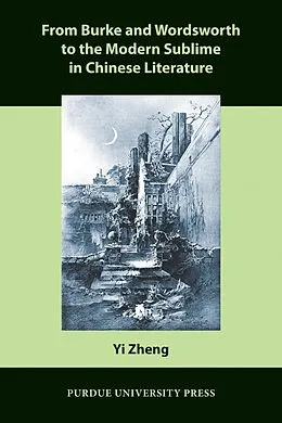 E-Book (epub) From Burke and Wordsworth to the Modern Sublime in Chinese Literature von Yi Zheng