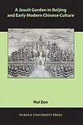 E-Book (epub) A Jesuit Garden in Beijing and Early Modern Chinese Culture von Hui Zou