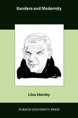 E-Book (epub) Kundera and Modernity von Liisa Steinby