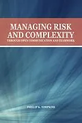 E-Book (epub) Managing Risk and Complexity through Open Communication and Teamwork von Phillip K. Tompkins