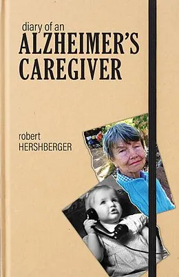 E-Book (epub) Diary of an Alzheimer's Caregiver von Robert Hershberger