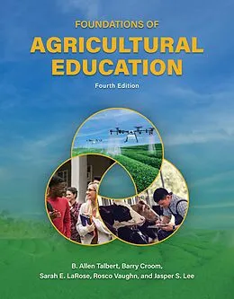 E-Book (epub) Foundations of Agricultural Education, Fourth Edition von B. Allen Talbert, Barry Croom, Sarah E. Larose
