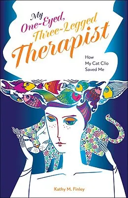 E-Book (epub) My One-Eyed, Three-Legged Therapist von Kathy M. Finley