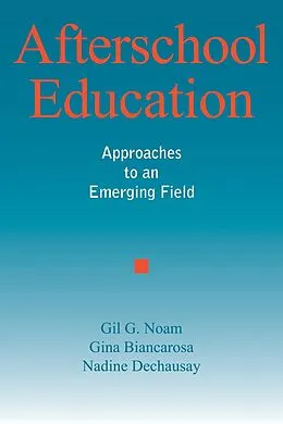 E-Book (epub) Afterschool Education von Gil G. Noam, Gina Biancarosa, Nadine Dechausay
