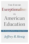 E-Book (epub) The End of Exceptionalism in American Education von Jeffrey R. Henig