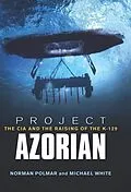 E-Book (epub) Project Azorian von Norman C Polmar, Michael White