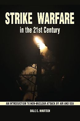 E-Book (epub) Strike Warfare in the 21st Century von Dale E Knutsen