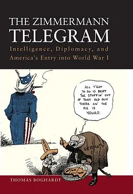 E-Book (epub) The Zimmermann Telegram von Thomas Boghardt