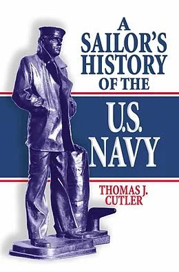 E-Book (epub) A Sailor's History of the U.S. Navy von Thomas J Cutler