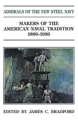 E-Book (epub) Admirals of the New Steel Navy von James C. Bradford