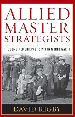E-Book (epub) Allied Master Strategists von David Rigby
