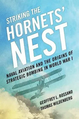 E-Book (epub) Striking the Hornets' Nest von Geoffrey L Rossano, Thomas Wildenberg