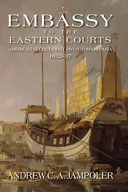 E-Book (epub) Embassy to the Eastern Courts von Andrew C A Jampoler