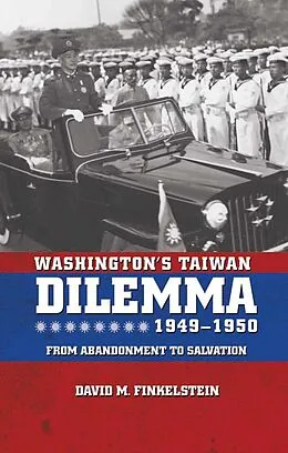 E-Book (epub) Washington's Taiwan Dilemma, 1949-1950 von David Finkelstein
